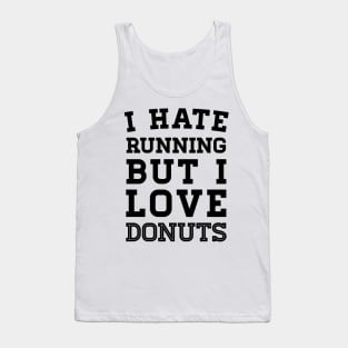 I Hate Running But I Love Donuts Tank Top